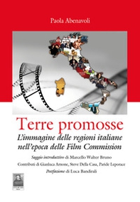 Terre promosse. L'immagine delle regioni italiane nell'epoca delle film commission - Librerie.coop