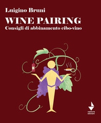 Wine pairing. Consigli di abbinamento cibo-vino - Librerie.coop