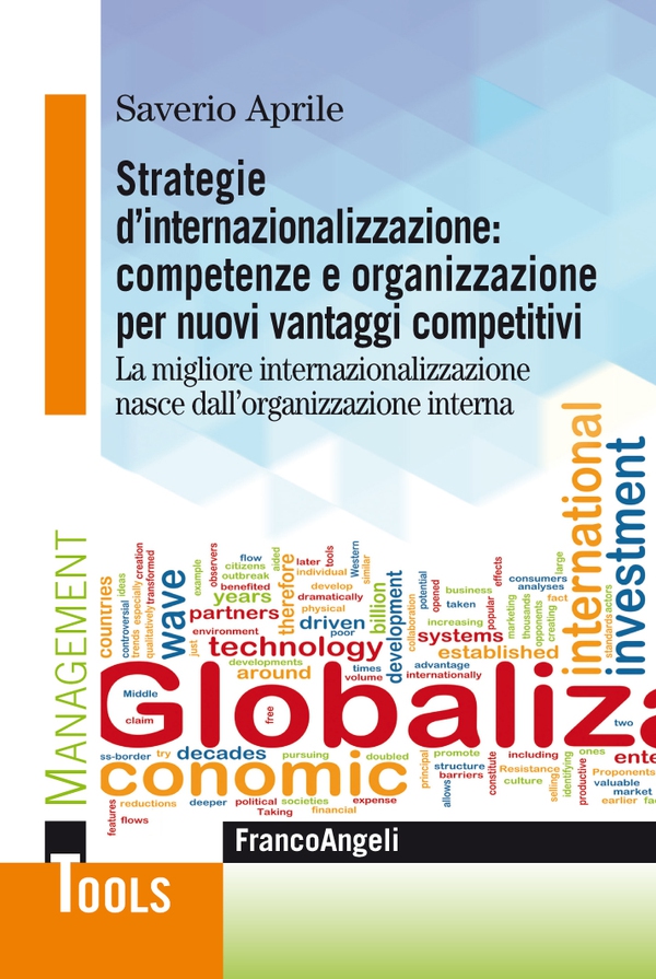 Strategie d'internazionalizzazione: competenze e organizzazione per nuovi vantaggi competitivi. La migliore internazionalizzazione nasce dall'organizzazione interna - Librerie.coop Strategie d'internazionalizzazione: competenze e organizzazione per nuovi vantaggi competitivi. La migliore internazionalizzazione nasce dall'organizzazione interna - Librerie.coop