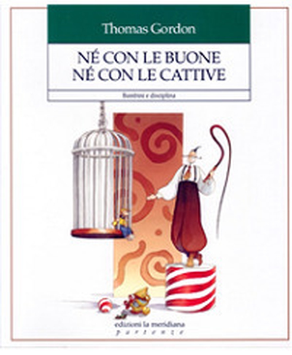 Né con le buone né con le cattive. Bambini e disciplina - Librerie.coop Né con le buone né con le cattive. Bambini e disciplina - Librerie.coop