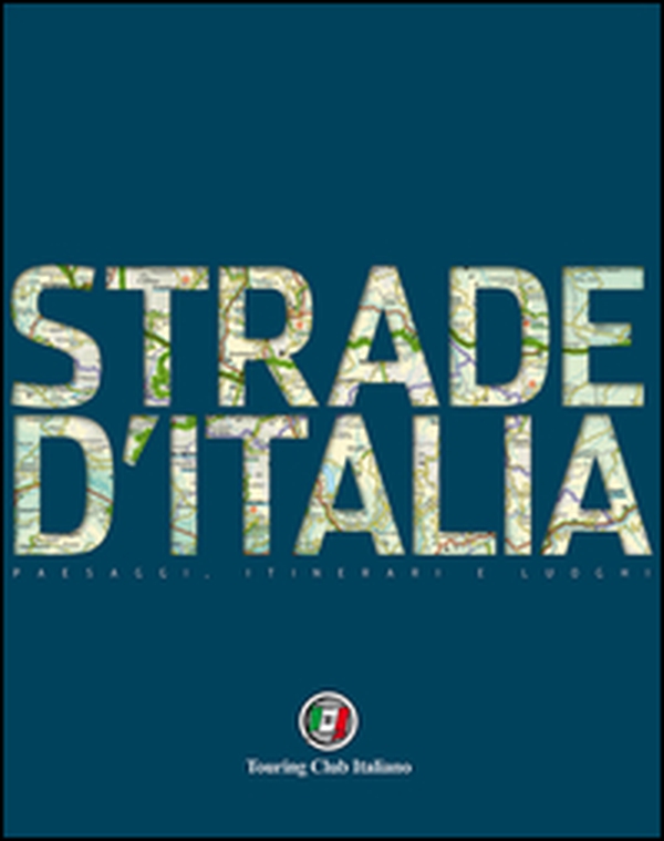 Strade d'Italia. 40 strade d'autore e un completo atlante stradale turistico 1:400.000 - Librerie.coop Strade d'Italia. 40 strade d'autore e un completo atlante stradale turistico 1:400.000 - Librerie.coop