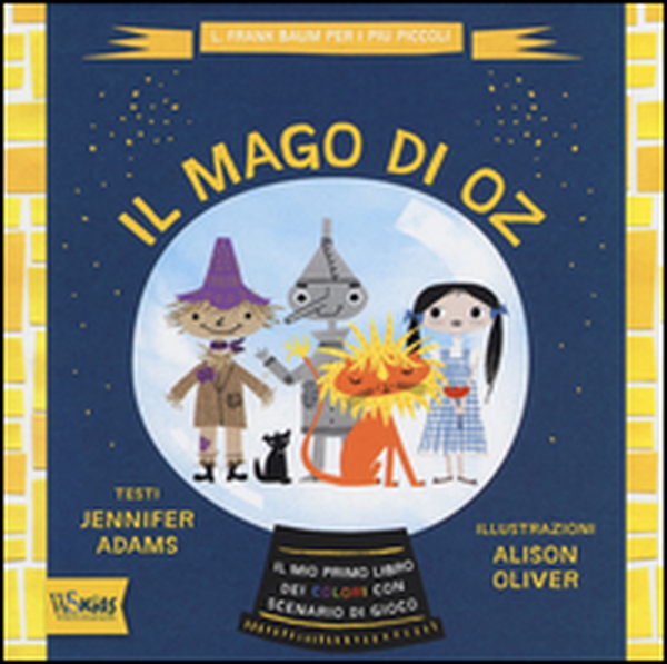 Il mago di Oz. Il mio primo libro dei colori con scenario di gioco - Librerie.coop Il mago di Oz. Il mio primo libro dei colori con scenario di gioco - Librerie.coop