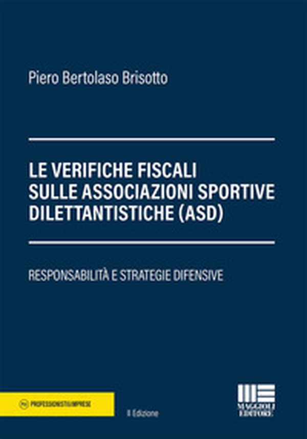 Le verifiche fiscali sulle associazioni sportive dilettantistiche (ASD). Responsabilità e strategie difensive - Librerie.coop Le verifiche fiscali sulle associazioni sportive dilettantistiche (ASD). Responsabilità e strategie difensive - Librerie.coop