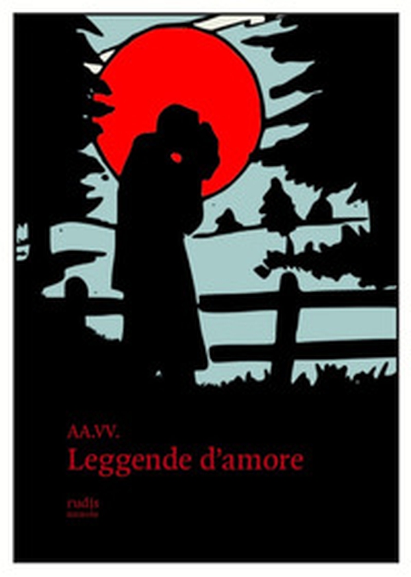 Leggende d'amore - Librerie.coop Leggende d'amore - Librerie.coop