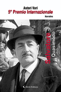 5º premio internazionale Salvatore Quasimodo. Narrativa - Librerie.coop