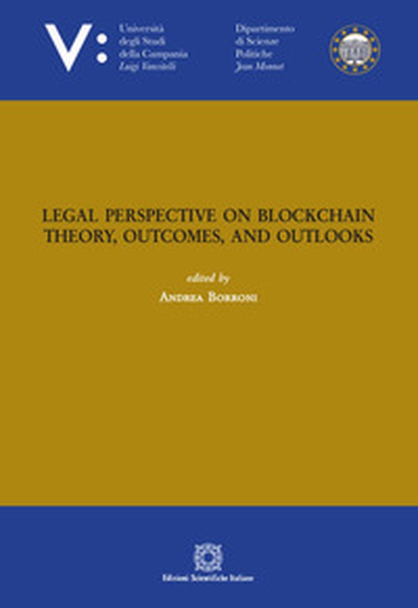Legal perspective on blockchain theory, outcomes, and outlooks - Librerie.coop Legal perspective on blockchain theory, outcomes, and outlooks - Librerie.coop