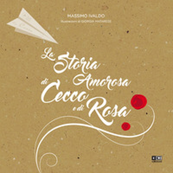 La storia amorosa di Cecco e di Rosa - Librerie.coop La storia amorosa di Cecco e di Rosa - Librerie.coop