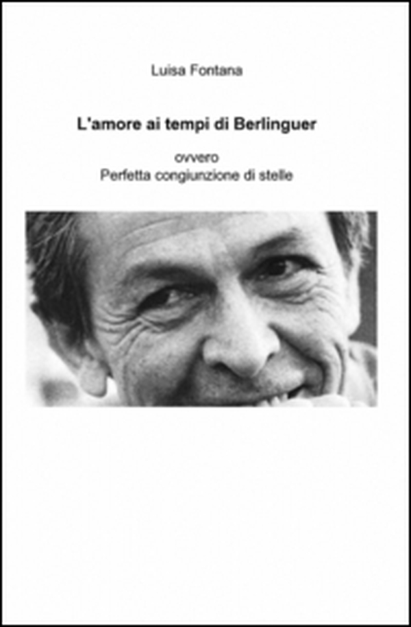 L'amore ai tempi di Berlinguer - Librerie.coop L'amore ai tempi di Berlinguer - Librerie.coop