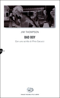 Bad boy. Con uno scritto di Pino Cacucci - Librerie.coop