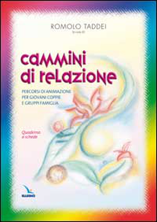 Cammini di relazione. Percorsi di animazione per giovani coppie e gruppi famiglia. Quaderno a schede - Librerie.coop Cammini di relazione. Percorsi di animazione per giovani coppie e gruppi famiglia. Quaderno a schede - Librerie.coop