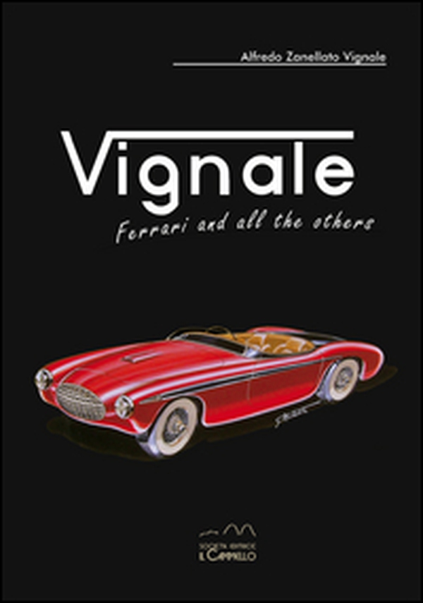 Vignale. Ferrari and all the others - Librerie.coop Vignale. Ferrari and all the others - Librerie.coop