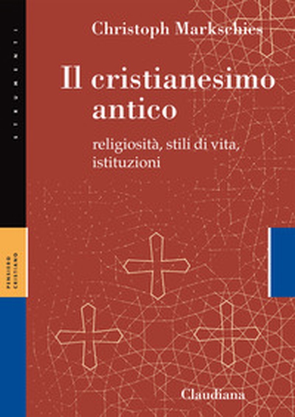 Il cristianesimo antico. Religiosità, stili di vita, istituzioni - Librerie.coop Il cristianesimo antico. Religiosità, stili di vita, istituzioni - Librerie.coop