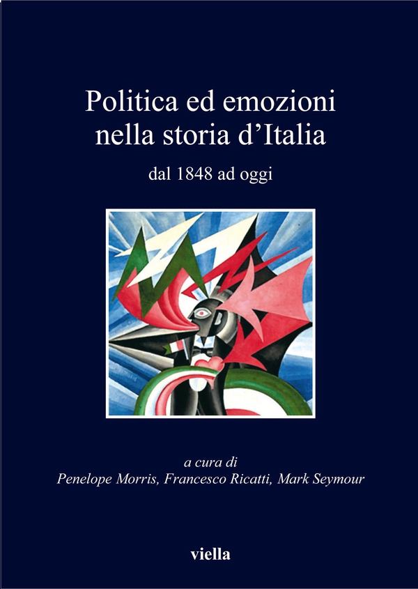 Politica ed emozioni nella storia d’Italia dal 1848 ad oggi - Librerie.coop Politica ed emozioni nella storia d’Italia dal 1848 ad oggi - Librerie.coop