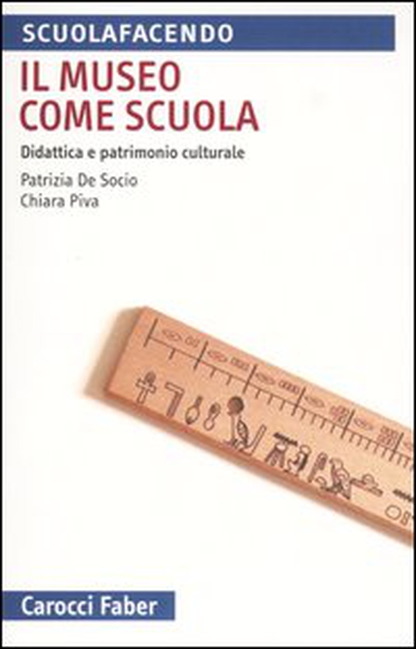 Il museo come scuola. Didattica e patrimonio culturale - Librerie.coop Il museo come scuola. Didattica e patrimonio culturale - Librerie.coop