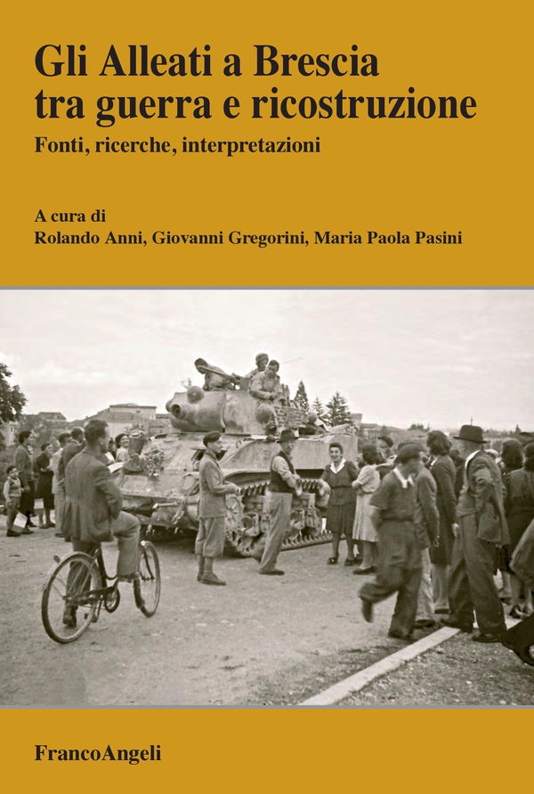 Gli Alleati a Brescia tra guerra e ricostruzione - Librerie.coop Gli Alleati a Brescia tra guerra e ricostruzione - Librerie.coop