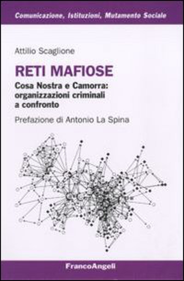 Reti mafiose. Cosa Nostra e Camorra: organizzazioni criminali a confronto - Librerie.coop Reti mafiose. Cosa Nostra e Camorra: organizzazioni criminali a confronto - Librerie.coop
