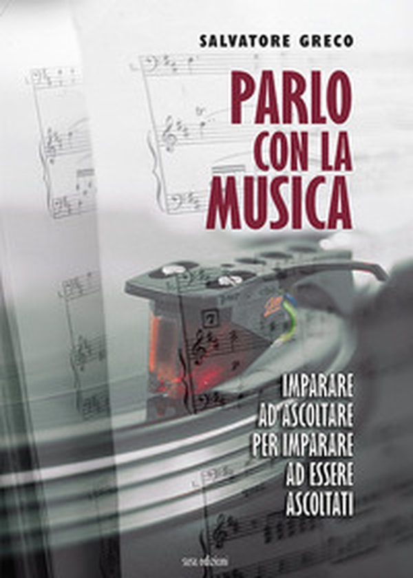 Parlo con la musica. Imparare ad ascoltare per imparare ad essere ascoltati - Librerie.coop Parlo con la musica. Imparare ad ascoltare per imparare ad essere ascoltati - Librerie.coop
