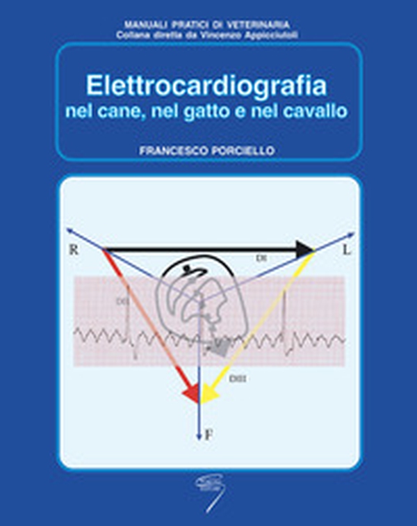 Elettrocardiografia nel cane, nel gatto e nel cavallo - Librerie.coop Elettrocardiografia nel cane, nel gatto e nel cavallo - Librerie.coop