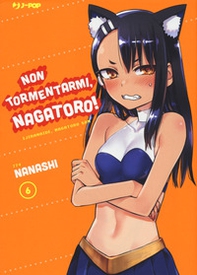 Non tormentarmi, Nagatoro! - Vol. 6 - Librerie.coop