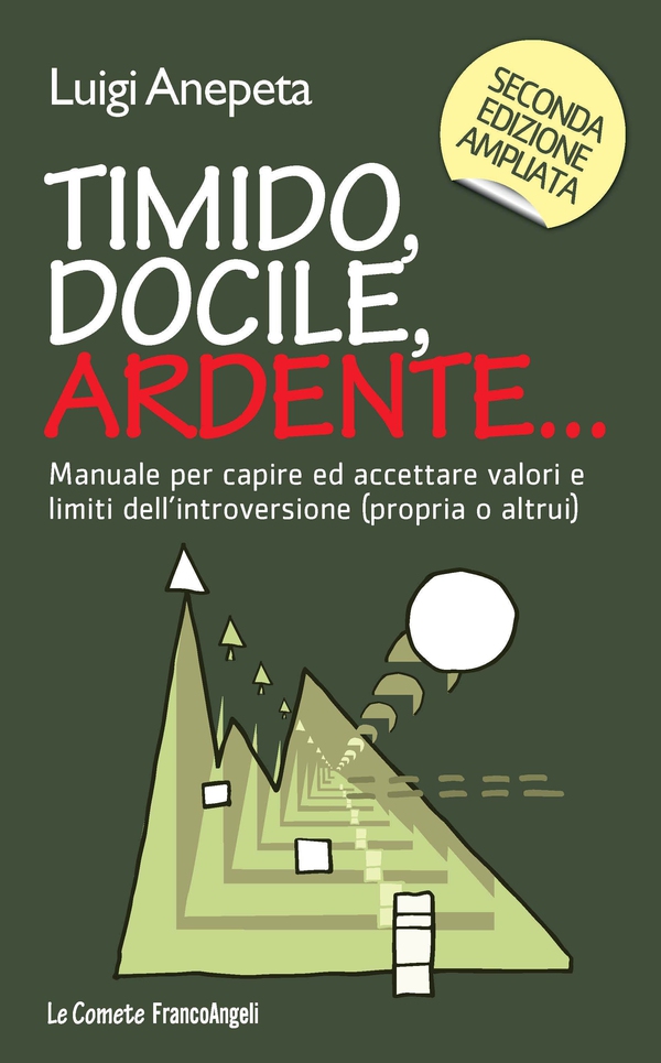 Timido, docile, ardente. Manuale per capire ed accettare valori e limiti dell'introversione (propria o altrui) - Librerie.coop Timido, docile, ardente. Manuale per capire ed accettare valori e limiti dell'introversione (propria o altrui) - Librerie.coop