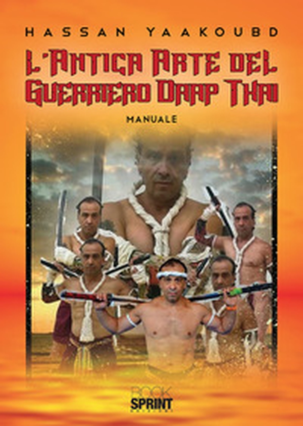 L'antica arte del guerriero Daap Thai - Librerie.coop L'antica arte del guerriero Daap Thai - Librerie.coop