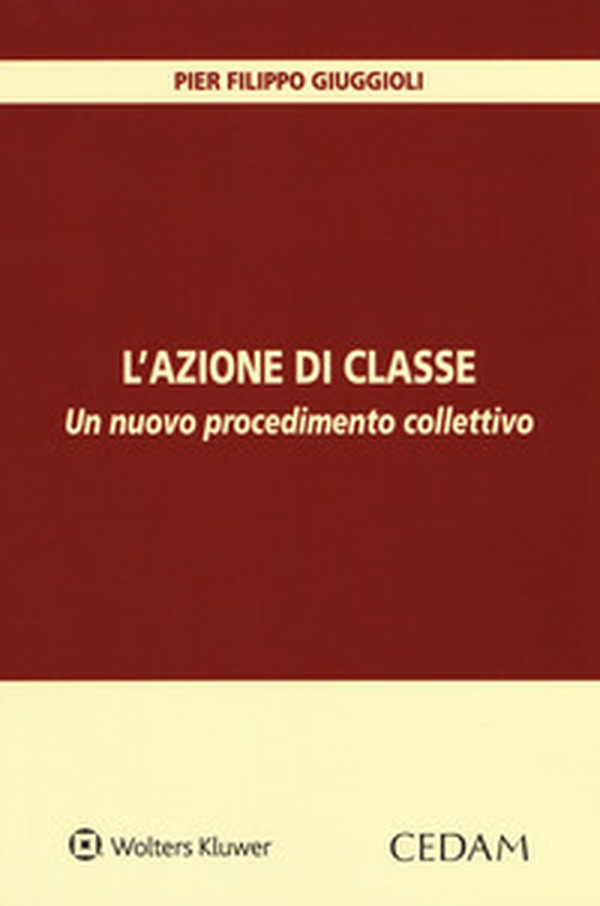 L'azione di classe. Un nuovo procedimento collettivo - Librerie.coop L'azione di classe. Un nuovo procedimento collettivo - Librerie.coop