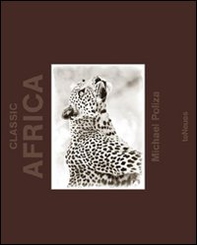 Michael Poliza. Classic Africa - Librerie.coop