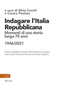 Indagare l'Italia repubblicana. Momenti di una storia lunga 75 anni (1946-2021) - Librerie.coop
