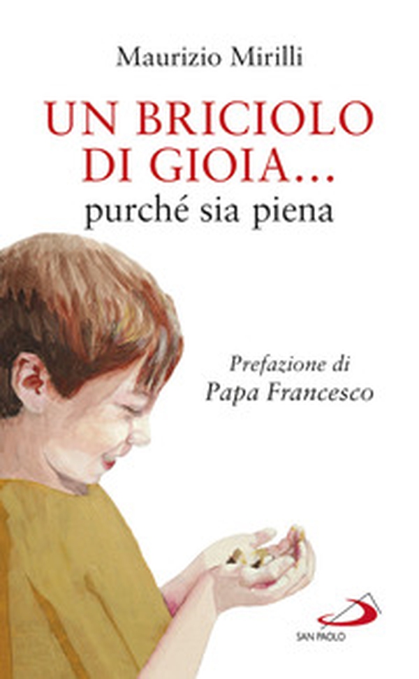 Un briciolo di gioia... purché sia piena - Librerie.coop Un briciolo di gioia... purché sia piena - Librerie.coop
