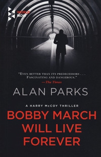 Bobby March will live forever - Librerie.coop