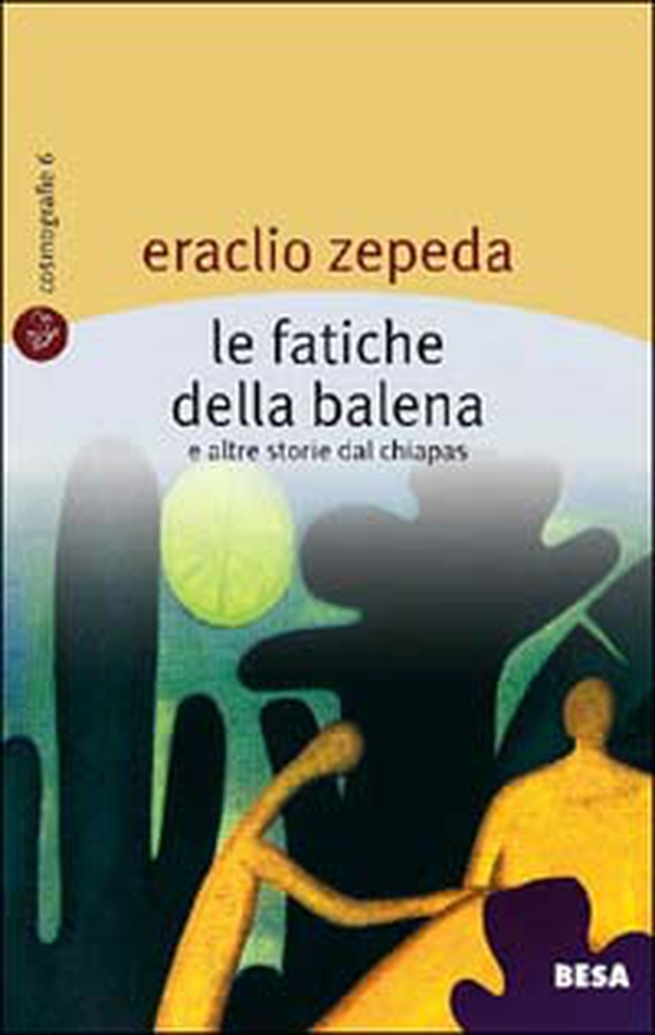 Le fatiche della balena e altre storie dal Chiapas - Librerie.coop Le fatiche della balena e altre storie dal Chiapas - Librerie.coop