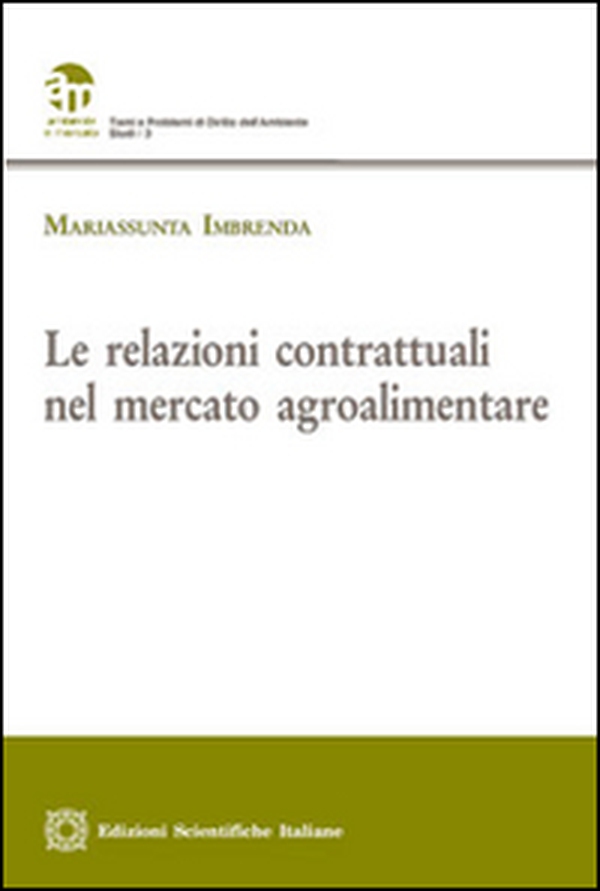Le relazioni contrattuali nel mercato agroalimentare - Librerie.coop Le relazioni contrattuali nel mercato agroalimentare - Librerie.coop
