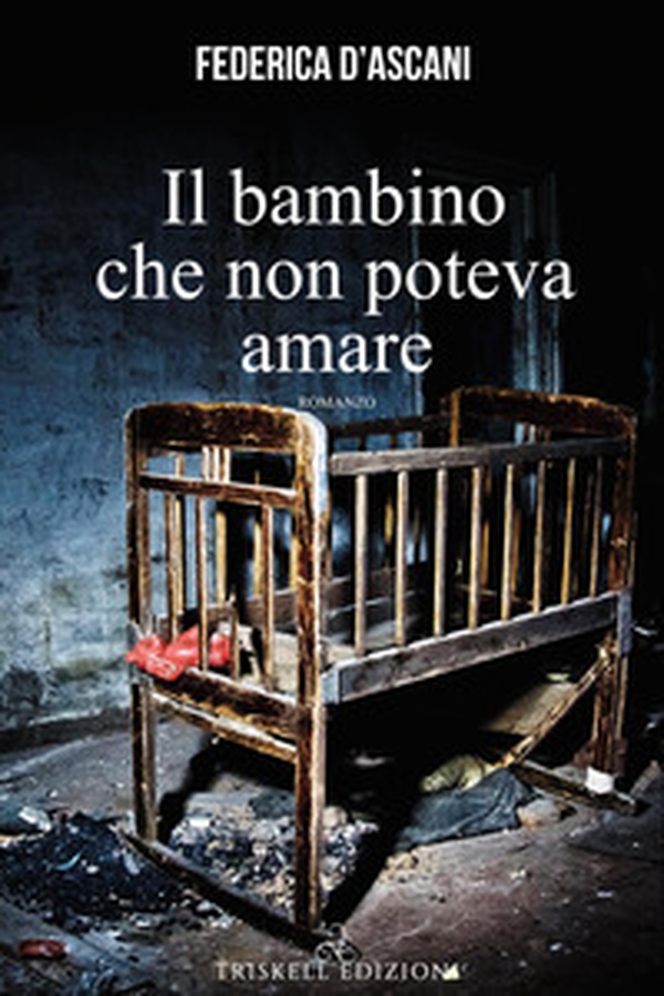 Il bambino che non poteva amare - Librerie.coop Il bambino che non poteva amare - Librerie.coop