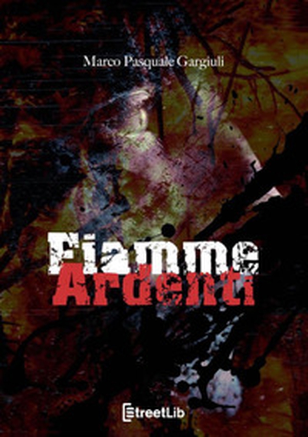 Fiamme ardenti - Librerie.coop Fiamme ardenti - Librerie.coop