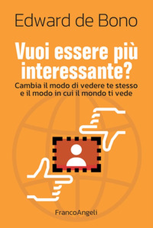 Vuoi essere più interessante? Cambia il modo di vedere te stesso e il modo in cui il mondo ti vede - Librerie.coop Vuoi essere più interessante? Cambia il modo di vedere te stesso e il modo in cui il mondo ti vede - Librerie.coop