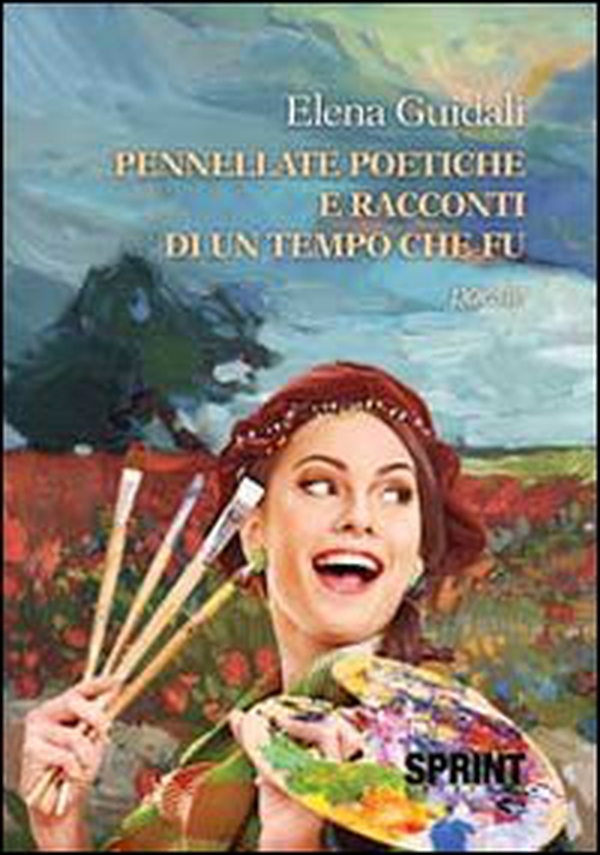 Pennellate poetiche e racconti di un tempo che fu - Librerie.coop Pennellate poetiche e racconti di un tempo che fu - Librerie.coop