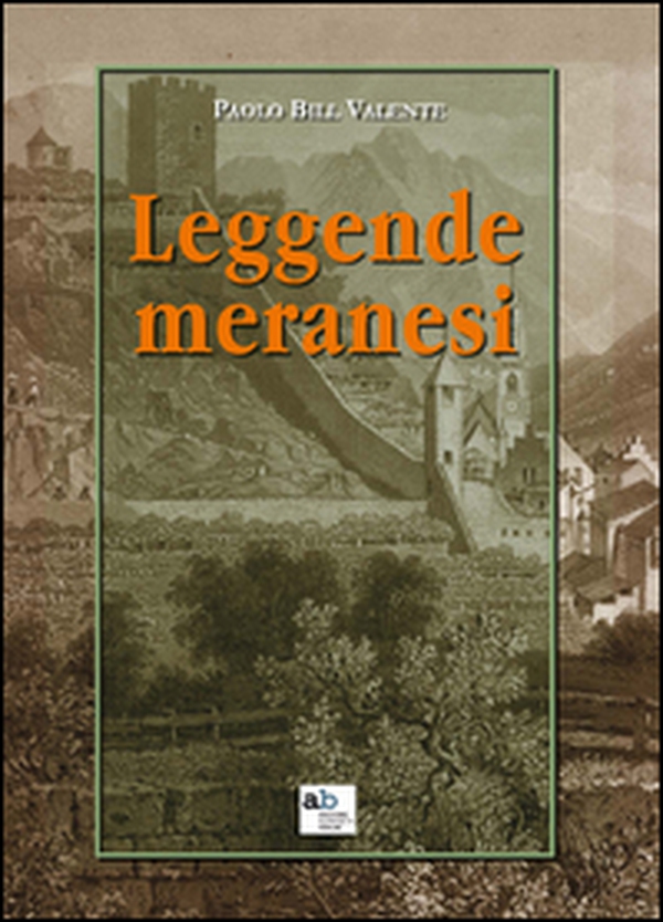 Leggende meranesi - Librerie.coop Leggende meranesi - Librerie.coop