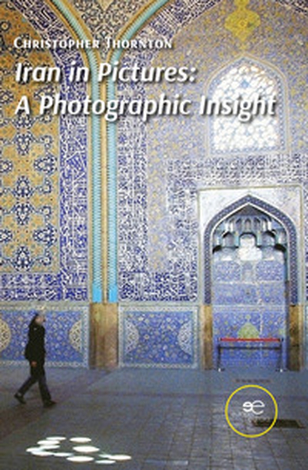 Iran in pictures. A photographic insight - Librerie.coop Iran in pictures. A photographic insight - Librerie.coop