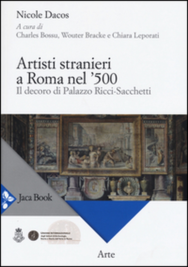 Artisti stranieri a Roma nel '500. Il decoro di Palazzo Ricci-Sacchetti - Librerie.coop Artisti stranieri a Roma nel '500. Il decoro di Palazzo Ricci-Sacchetti - Librerie.coop