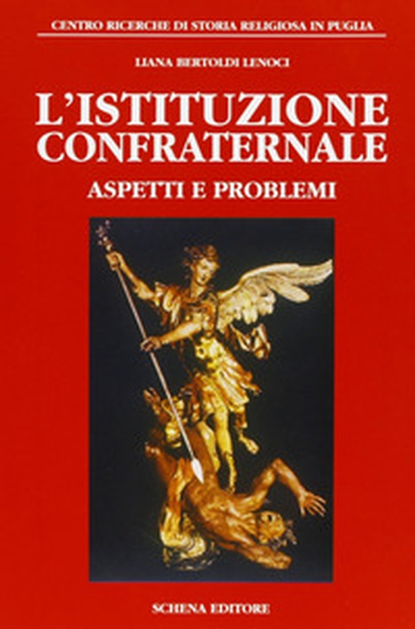 L'istituzione confraternale. Aspetti e problemi - Librerie.coop L'istituzione confraternale. Aspetti e problemi - Librerie.coop