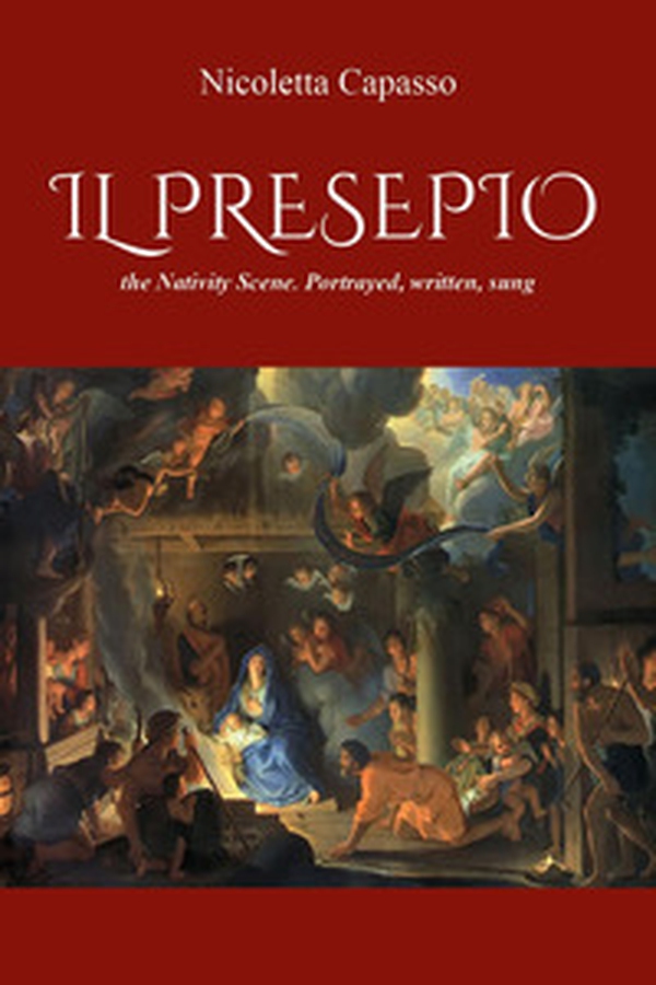 «Il presepio», the nativity scene. Portrayed, written, sung - Librerie.coop «Il presepio», the nativity scene. Portrayed, written, sung - Librerie.coop
