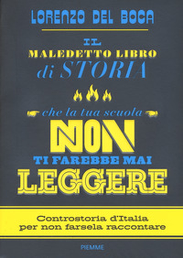 Il maledetto libro di storia che la tua scuola non ti farebbe mai leggere - Librerie.coop Il maledetto libro di storia che la tua scuola non ti farebbe mai leggere - Librerie.coop