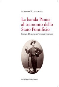 La banda Panici al tramonto dello Stato Pontificio. Cronaca del rapimento Tommasi-Colacicchi - Librerie.coop