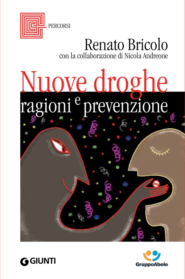 Nuove droghe. Ragioni e prevenzione - Librerie.coop Nuove droghe. Ragioni e prevenzione - Librerie.coop