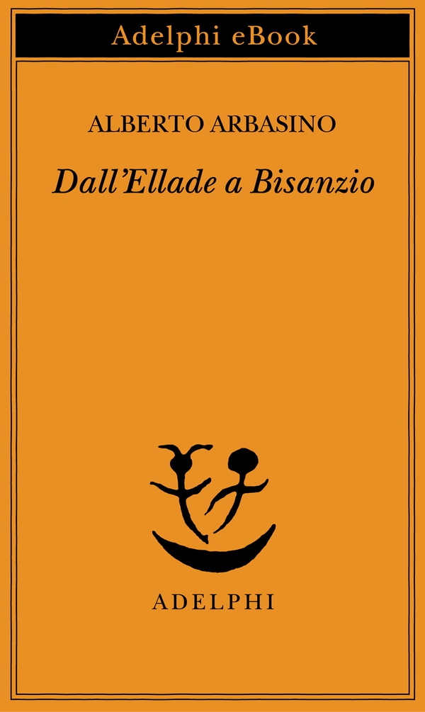Dall’Ellade a Bisanzio - Librerie.coop Dall’Ellade a Bisanzio - Librerie.coop