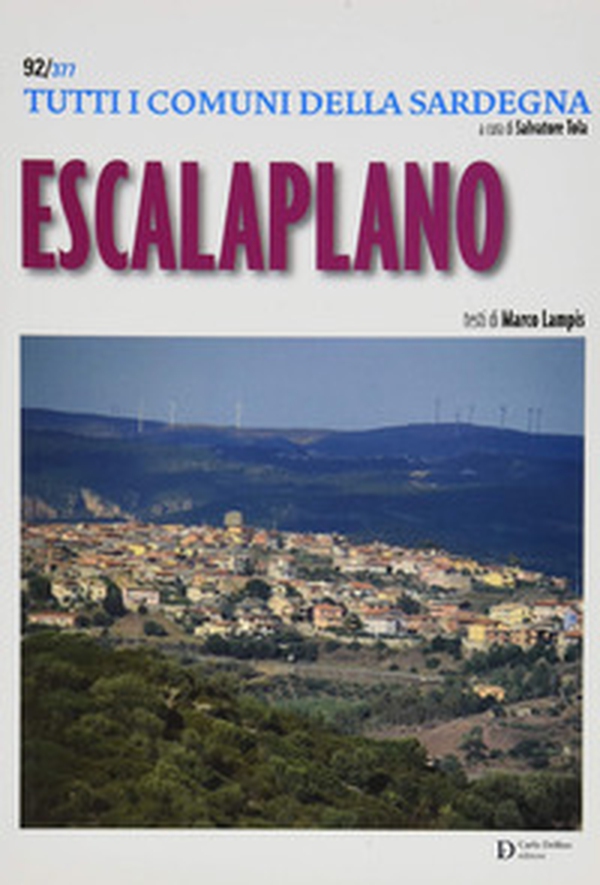 Escalaplano. Tutti i comuni della Sardegna - Librerie.coop Escalaplano. Tutti i comuni della Sardegna - Librerie.coop