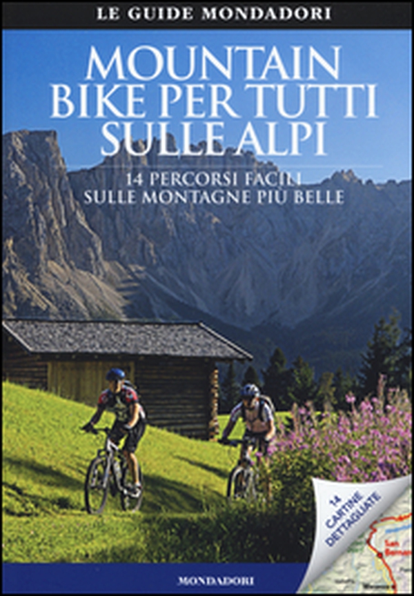 Mountain bike per tutti sulle Alpi. 14 percorsi facili sulle montagne più belle - Librerie.coop Mountain bike per tutti sulle Alpi. 14 percorsi facili sulle montagne più belle - Librerie.coop