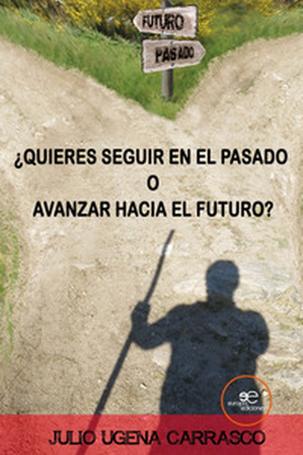 ¿Quieres seguir en el pasado o avanzar hacia el futuro? - Librerie.coop ¿Quieres seguir en el pasado o avanzar hacia el futuro? - Librerie.coop