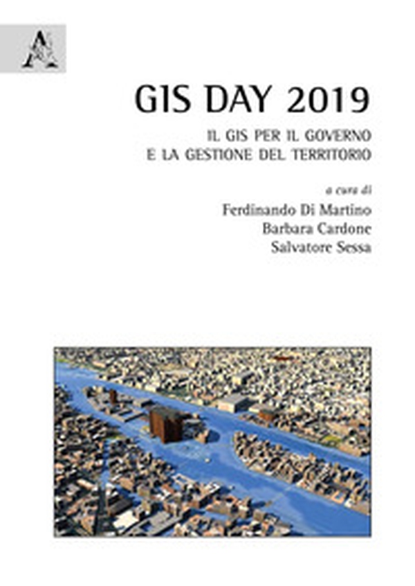 GIS day 2019. Il GIS per il governo e la gestione del territorio - Librerie.coop GIS day 2019. Il GIS per il governo e la gestione del territorio - Librerie.coop
