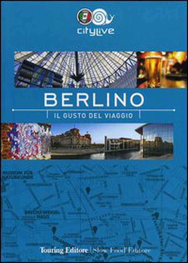 Berlino. Il gusto del viaggio - Librerie.coop Berlino. Il gusto del viaggio - Librerie.coop